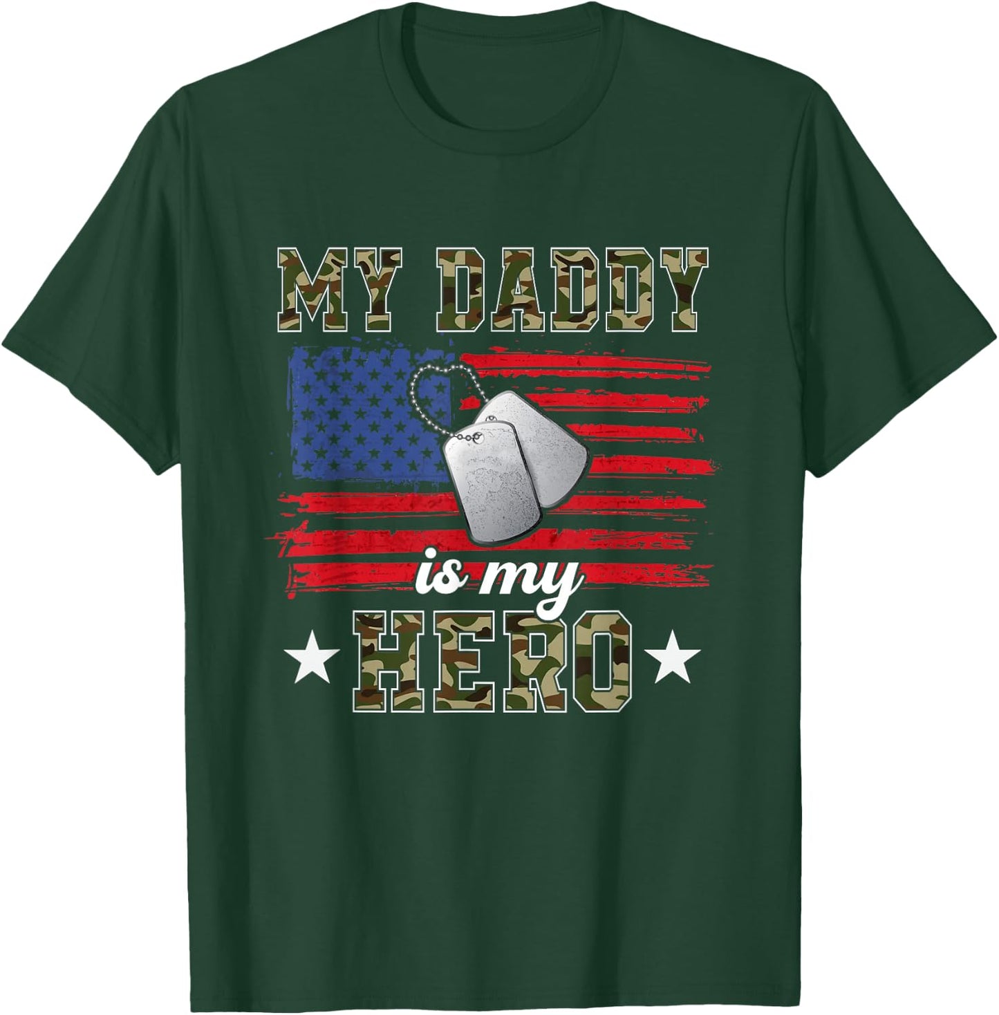 My Daddy is My Hero Military Dad American Flag Army Proud Ar T-Shirt - T-Shirt | Forest