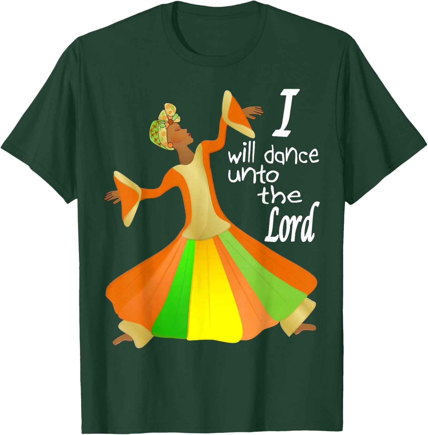 I Will Dance Unto The Lord Liturgical Praise Lyrical Dance T-Shirt - T-Shirt | Forest