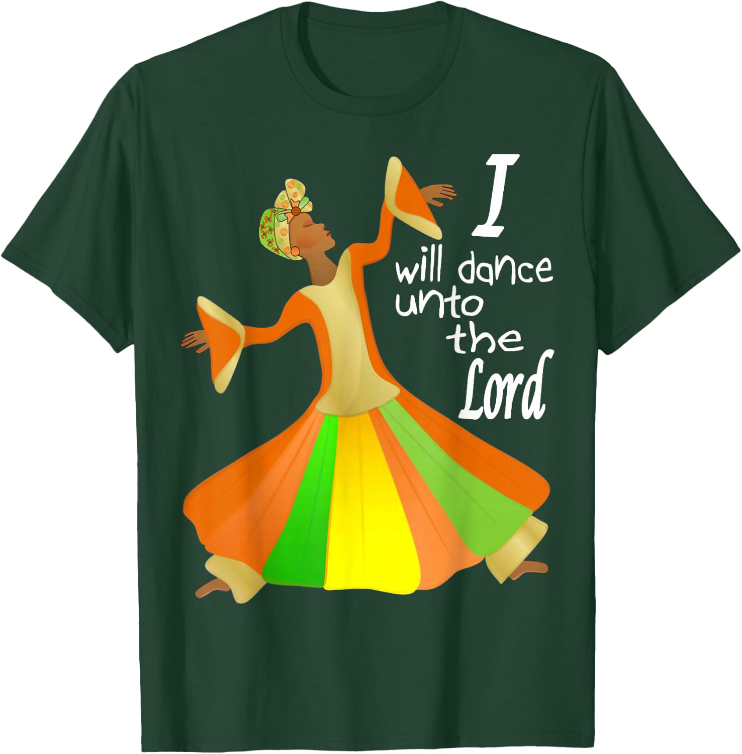 I Will Dance Unto The Lord Liturgical Praise Lyrical Dance T-Shirt - T-Shirt | Forest