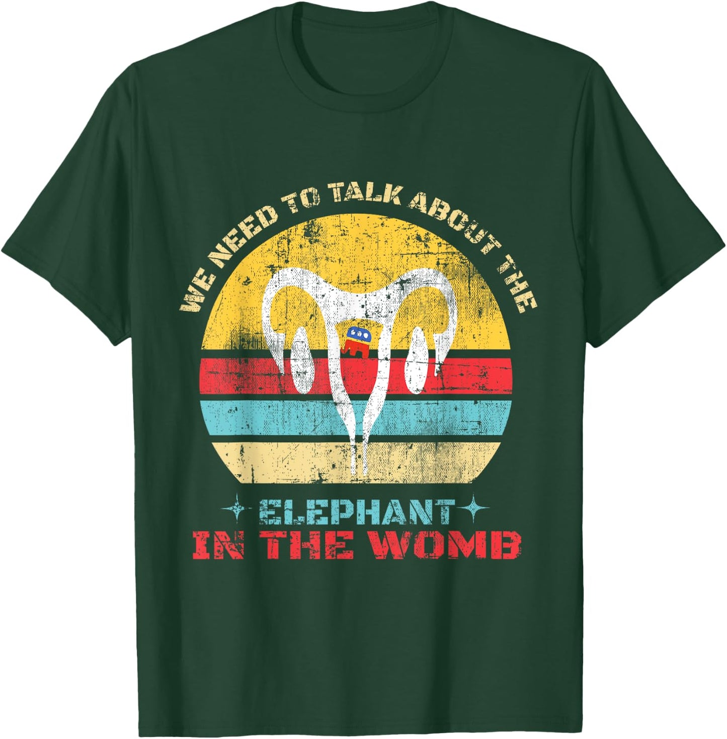 Women Let's Talk About The Elephant In The Womb T-Shirt - T-Shirt | Forest