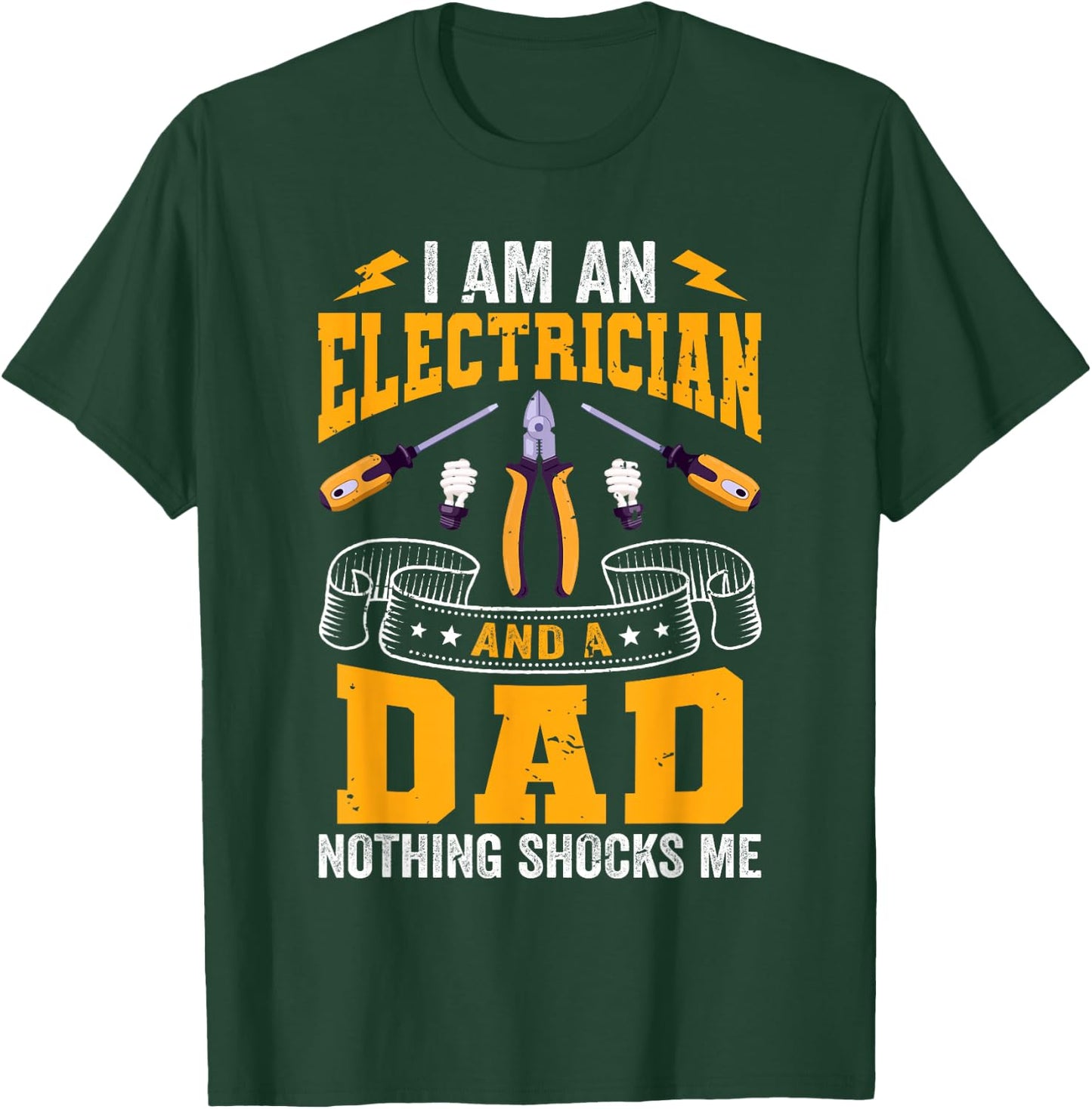 I'm An Electrician And A Dad Nothing Shock Me Electrical T-Shirt - T-Shirt | Forest