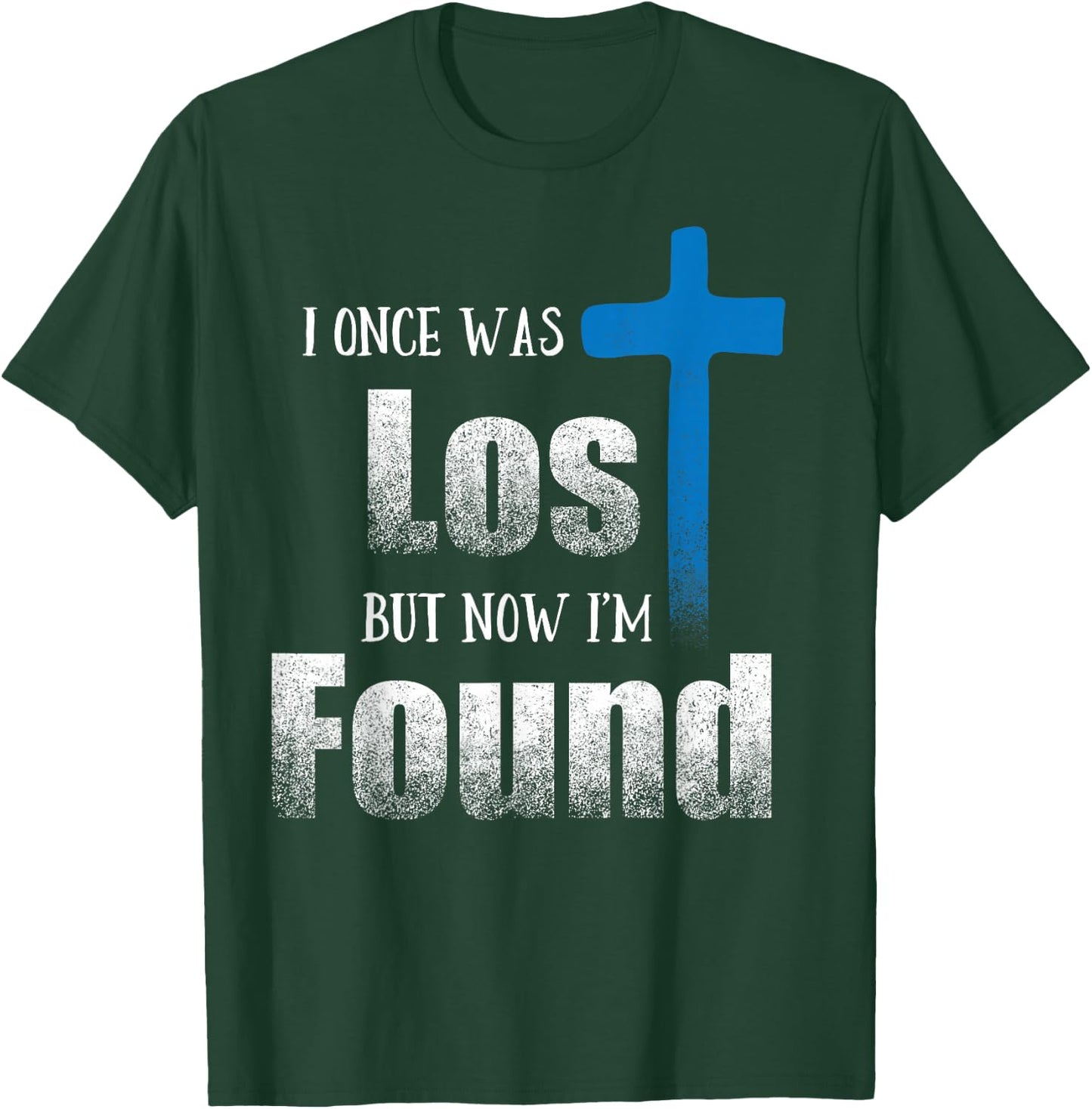 I Once Was Lost But Now I’m Found Christian Luke 15:32 Cross T-Shirt - T-Shirt | Forest