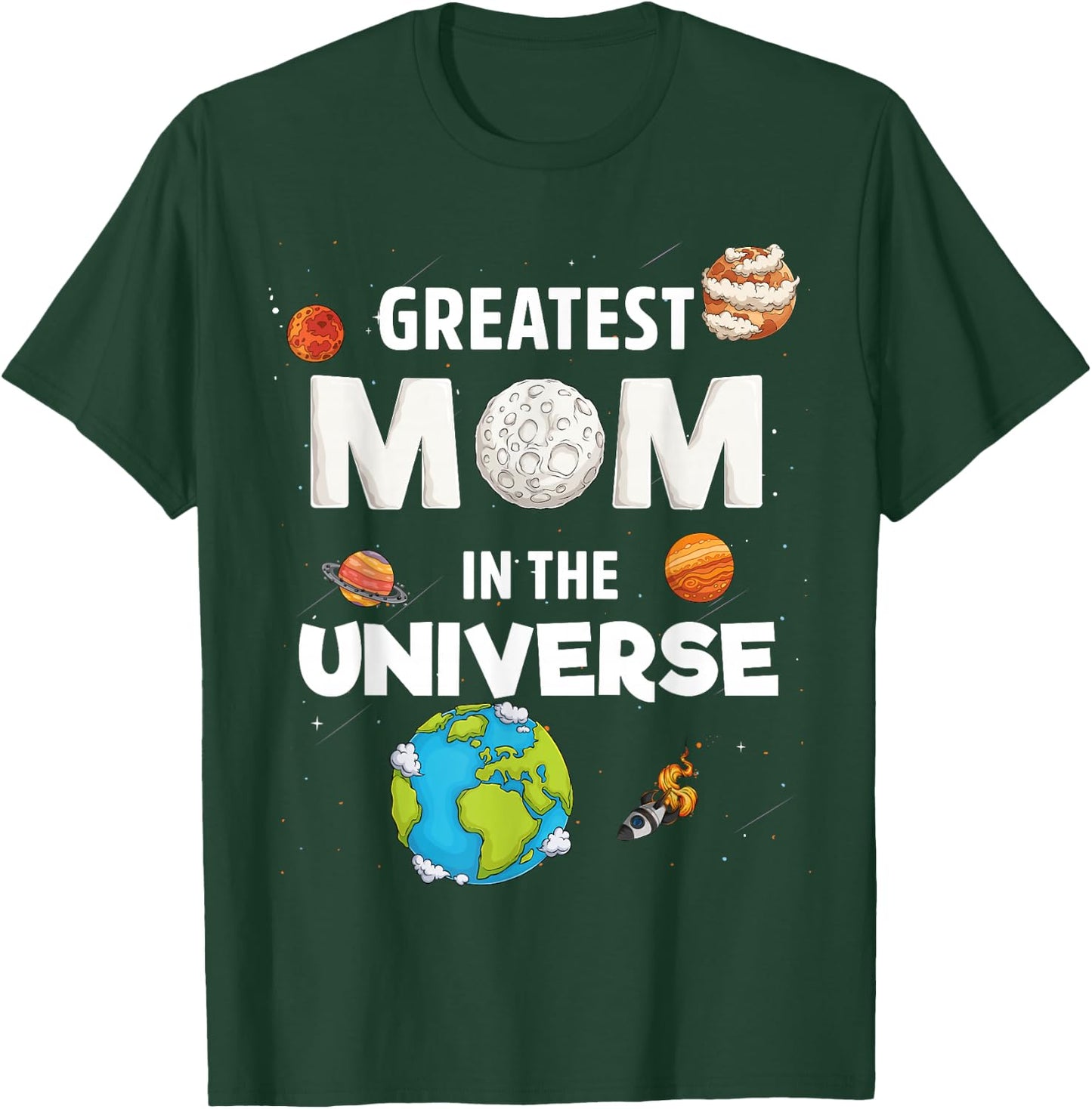 Greatest Mom in The Universe Mother's Day Women Mommy Mama T-Shirt - T-Shirt | Forest