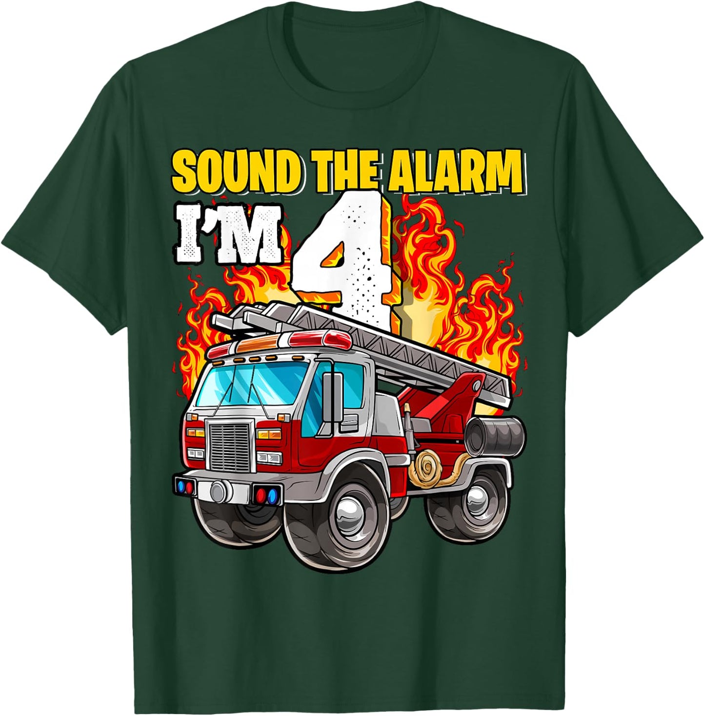 Sound the Alarm I'm 4 4th Birthday Fireman Firetruck Boys T-Shirt - T-Shirt | Forest