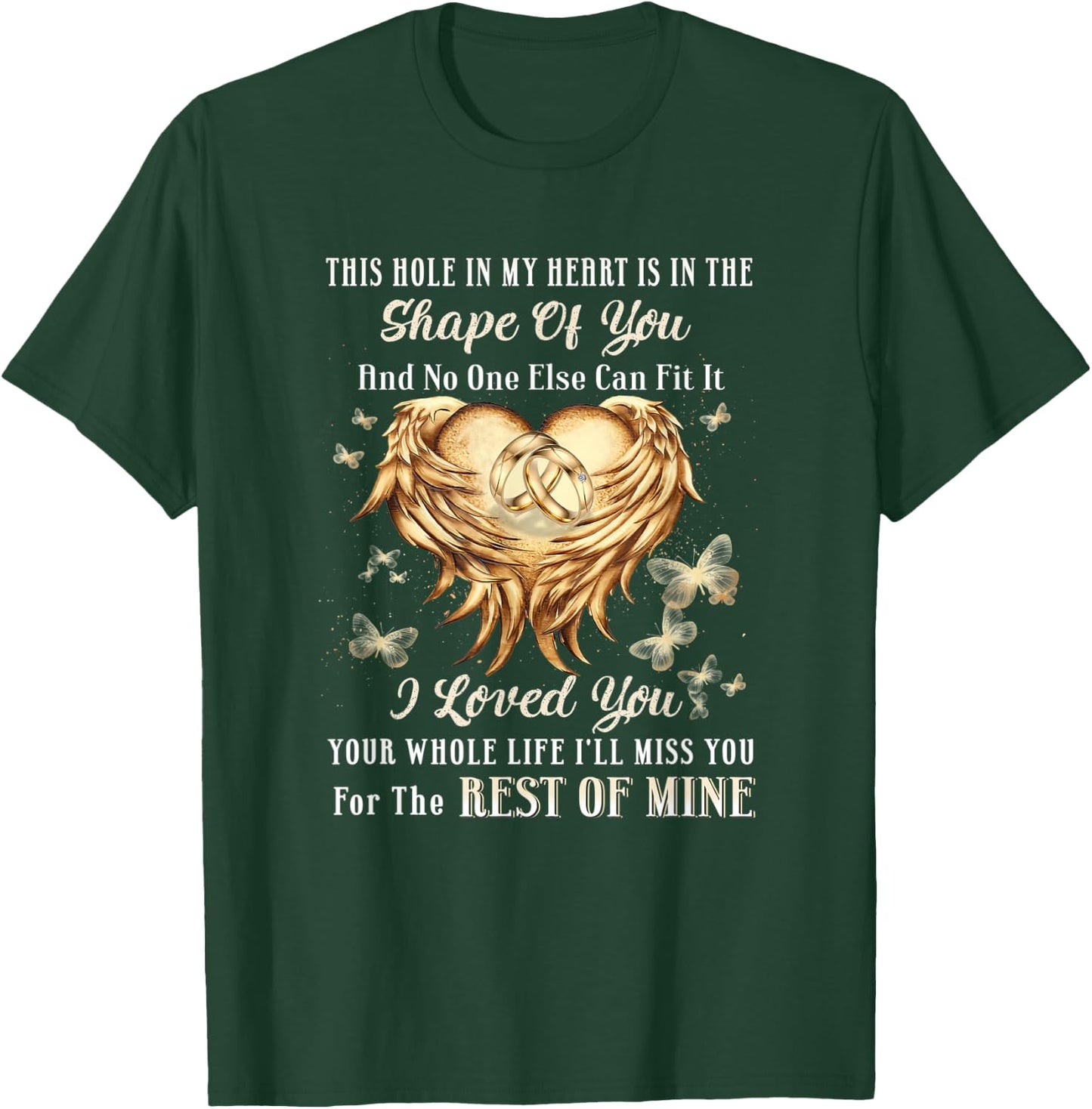 This hole in my heart is in the shape of you T-Shirt - T-Shirt | Forest