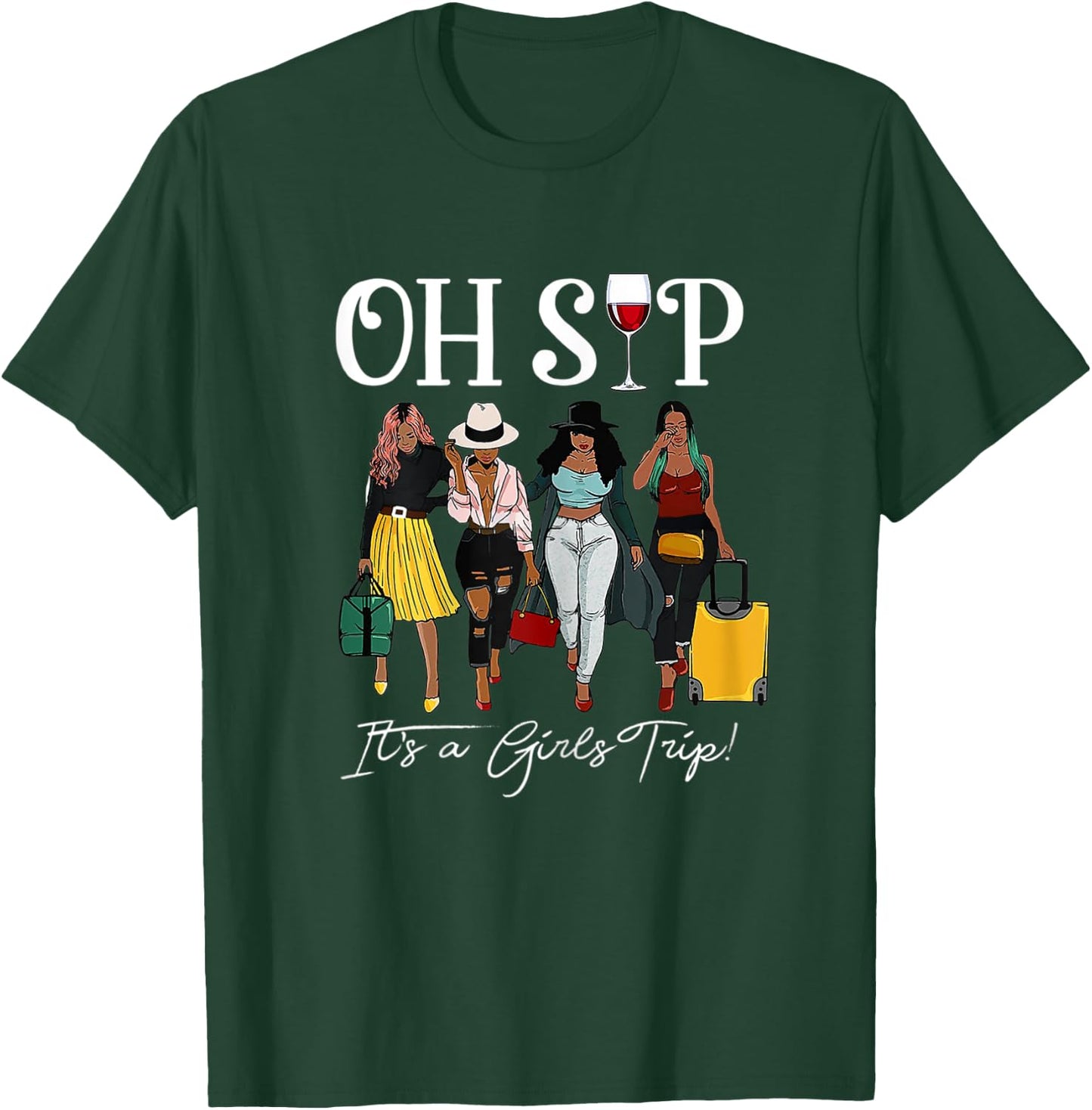 Oh Sip It's A Girls Trip T-Shirt - T-Shirt | Forest