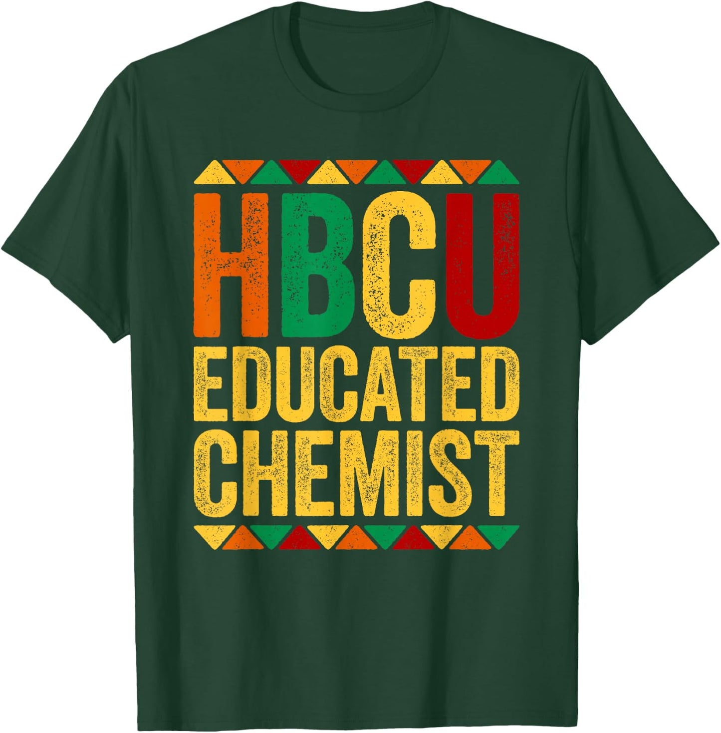 HBCU Educated Chemist Shirt Historical Black T-Shirt - T-Shirt | Forest