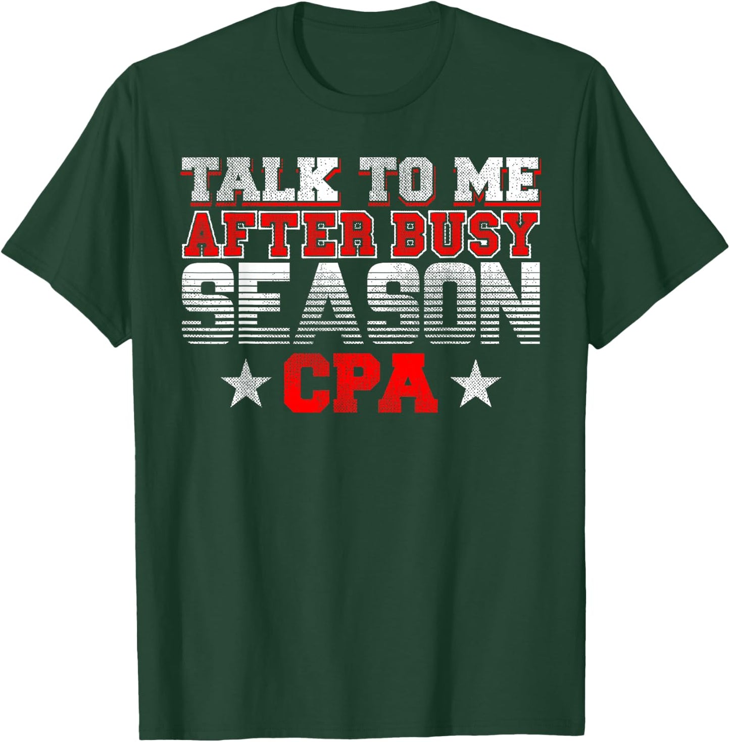 Tax Season Busy Accountant CPA Bookkeeper Funny Gift T Shirt T-Shirt - T-Shirt | Forest