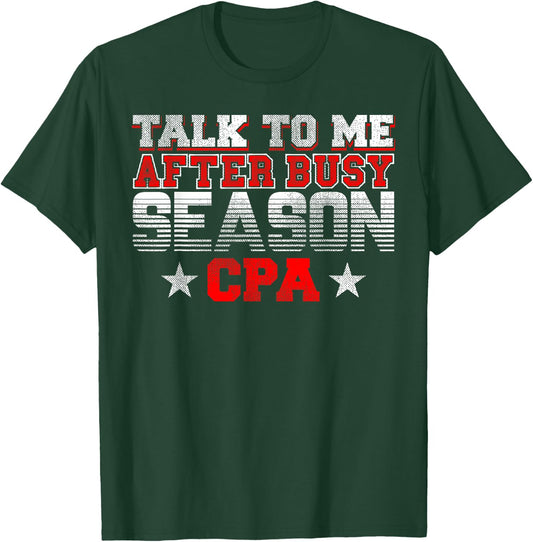 Tax Season Busy Accountant CPA Bookkeeper Funny Gift T Shirt T-Shirt - T-Shirt | Forest