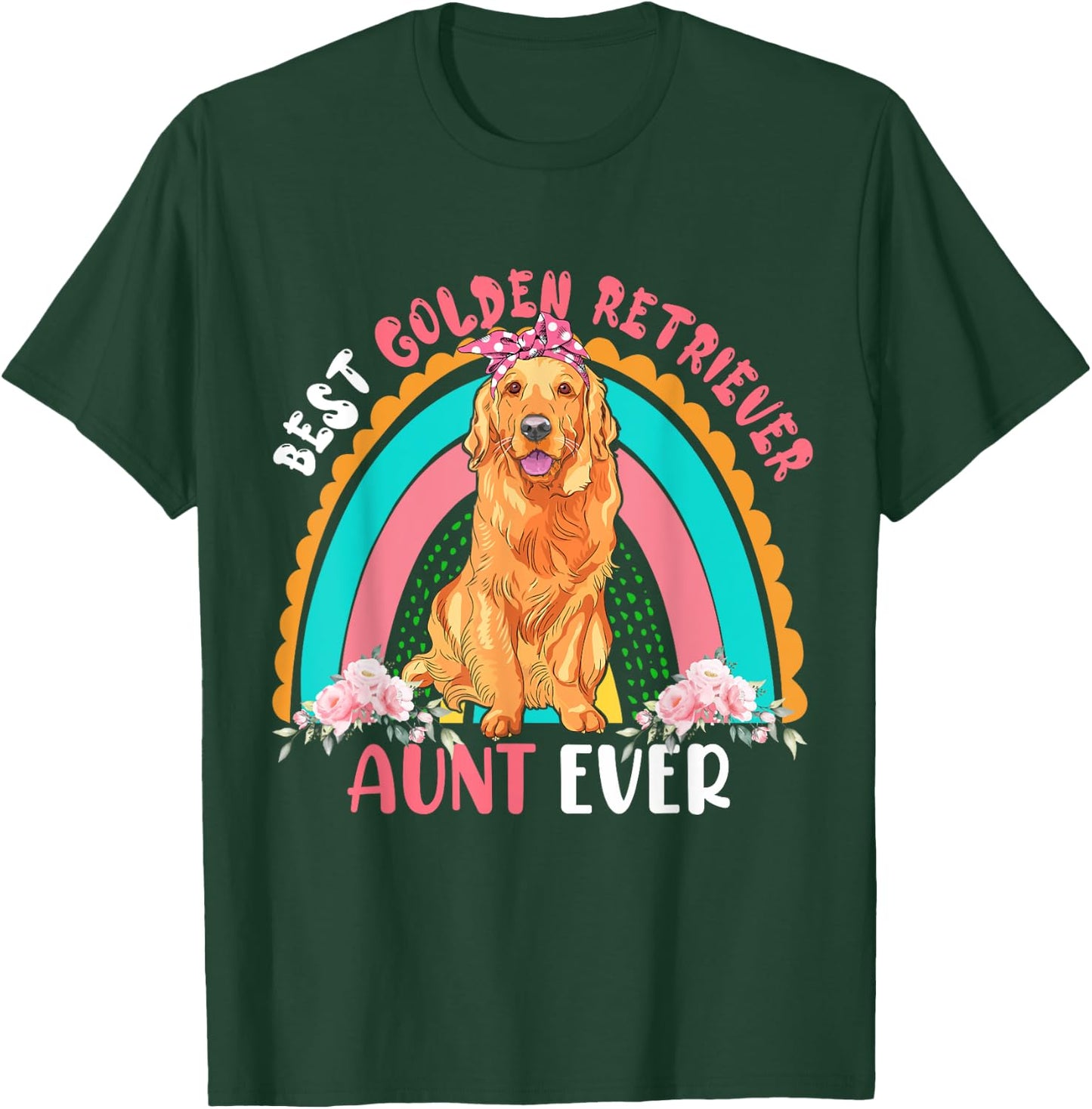 Best Golden Retriever Aunt Ever Cute Rainbow Flowers Dog Men Women T-Shirt - T-Shirt | Forest