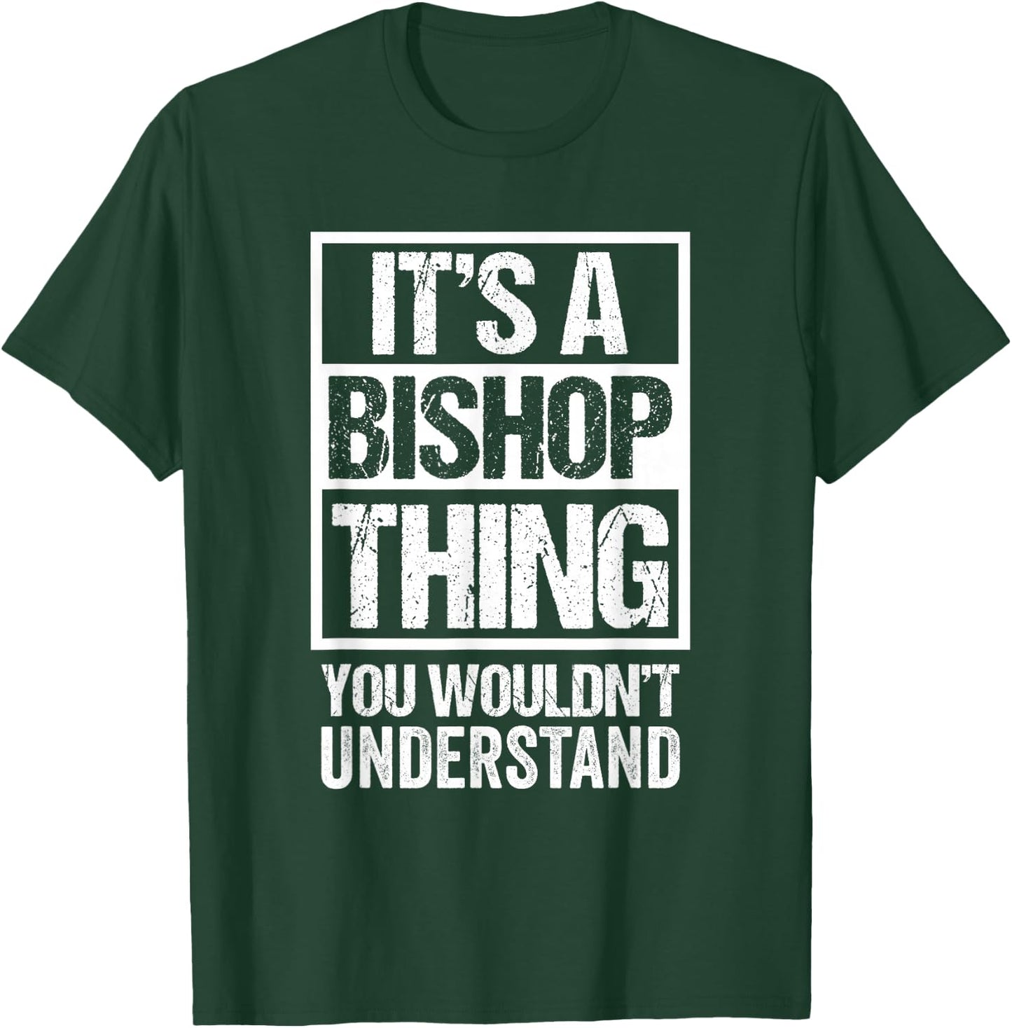 It's A Bishop Thing You Wouldn't Understand Surname Name T-Shirt - T-Shirt | Forest
