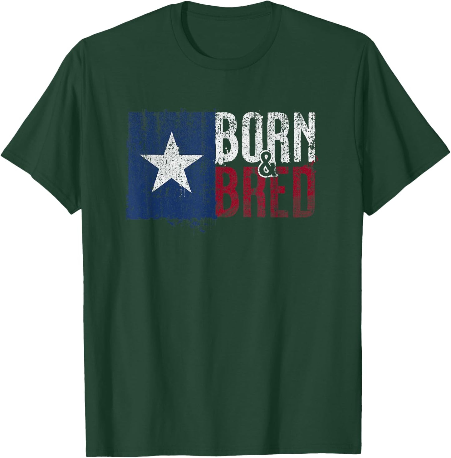 Texas Flag Pride Born & Bred Native Home for Proud Texan T-Shirt - T-Shirt | Forest
