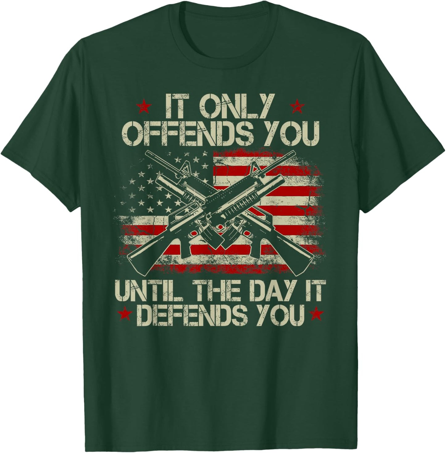 It Only Offends You Until The Day It Defends You T-Shirt - T-Shirt | Forest