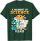 Scientists A MOMENT OF SCIENCE PLEASE Funny Capybara T-Shirt - T-Shirt | Forest