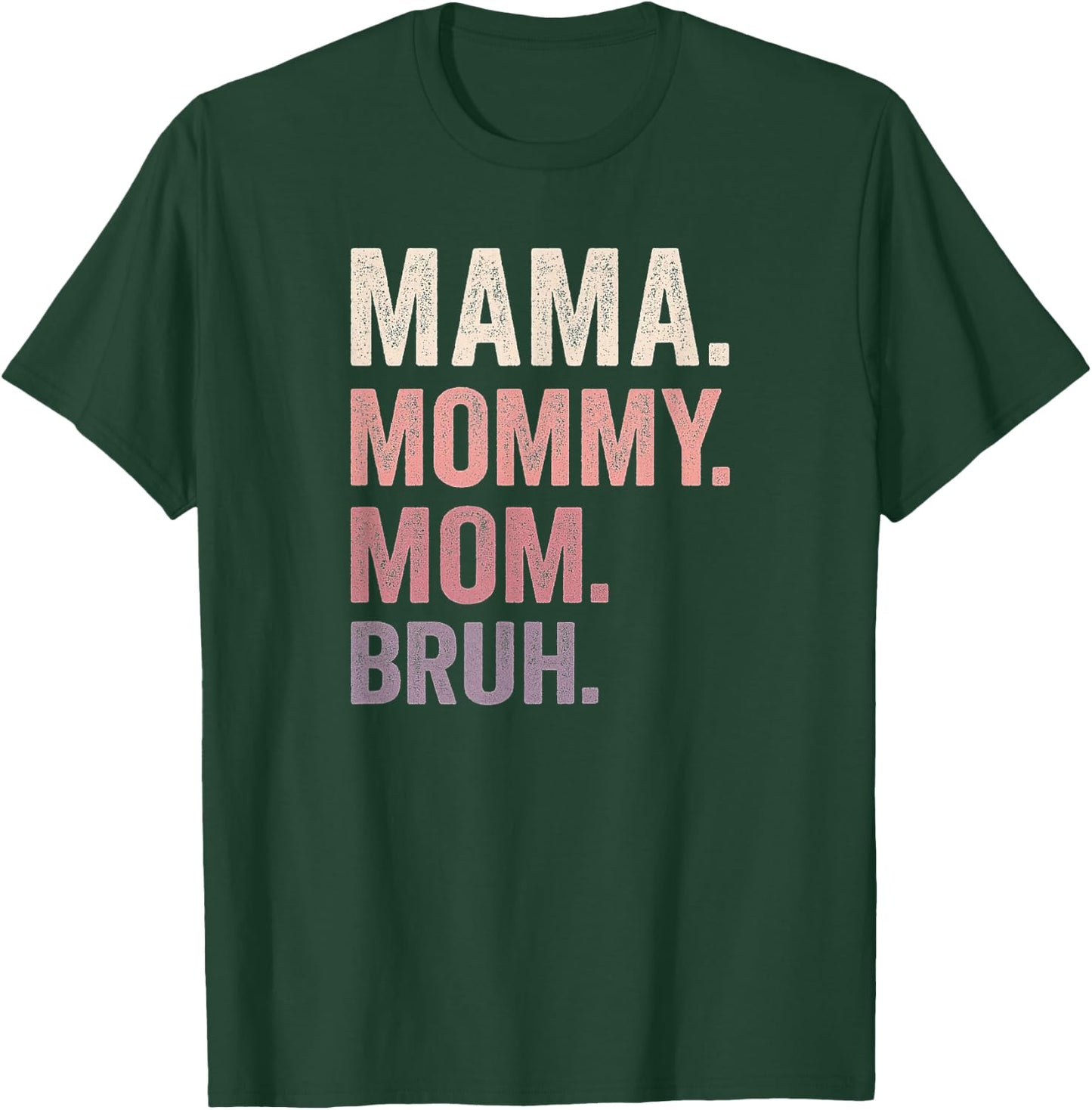 Mama Mom Mommy Bruh Shirt T-Shirt - T-Shirt | Forest
