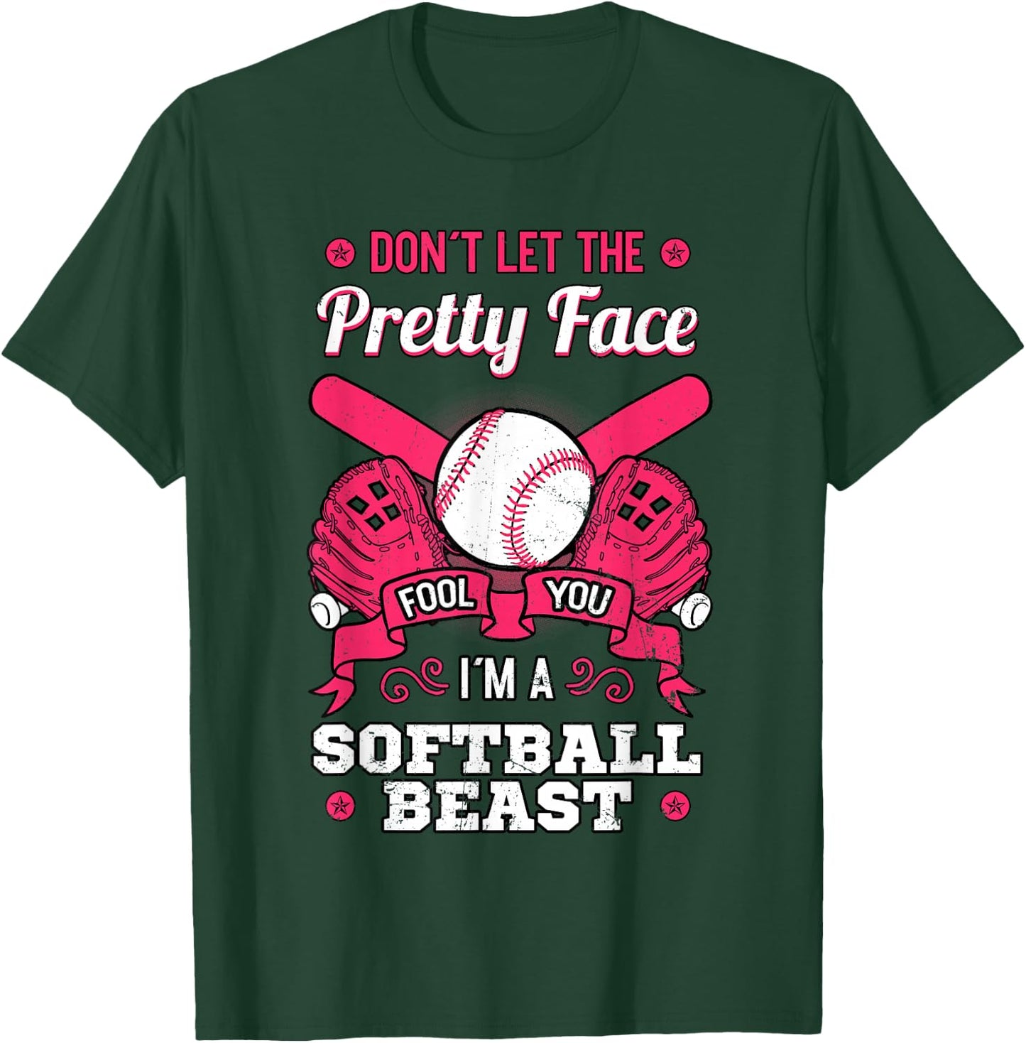 Don't Let The Pretty Face Fool You Softball Beauty Girl T-Shirt - T-Shirt | Forest