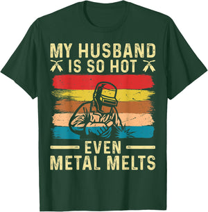 Metal Worker My Husband is Hot Funny Welder Wife T-Shirt - T-Shirt | Forest