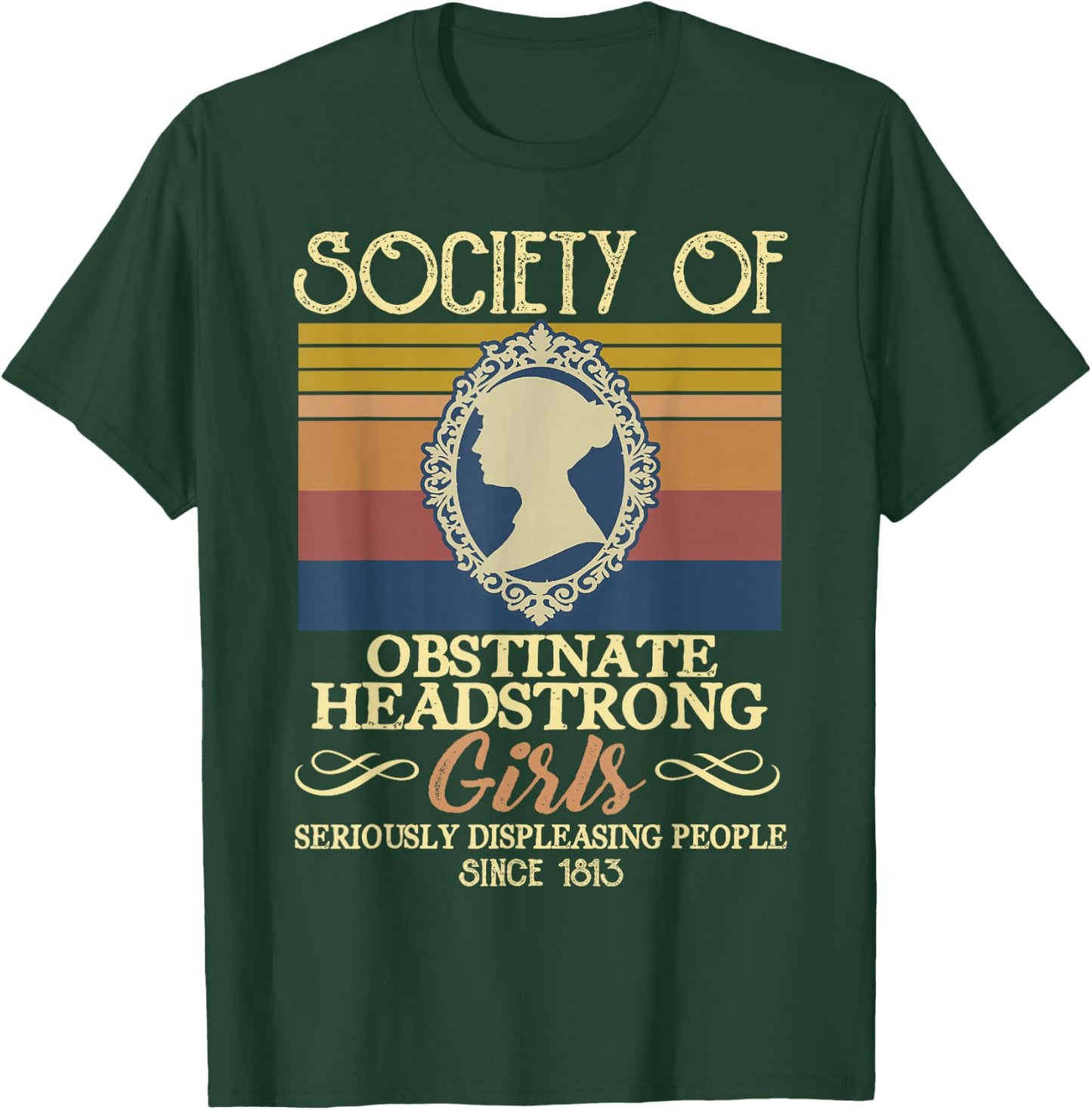 Vintage Society Of Obstinate Headstrong Girls Seriously T-Shirt - T-Shirt | Forest