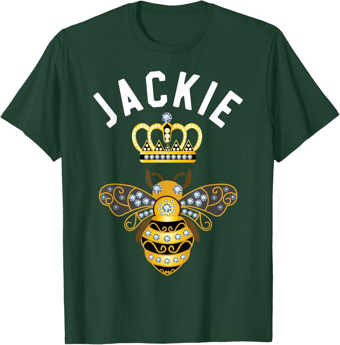 Jackie Name Jackie Birthday Gifts Queen Crown Bee Jackie T-Shirt - T-Shirt | Forest