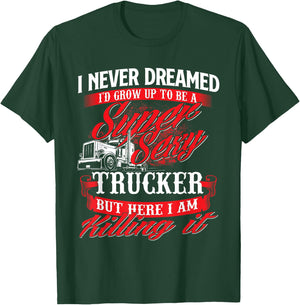 Sexy Trucker - Semi Truck Driver Big Rig Trucking T-Shirt - T-Shirt | Forest