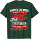 Sexy Trucker - Semi Truck Driver Big Rig Trucking T-Shirt - T-Shirt | Forest