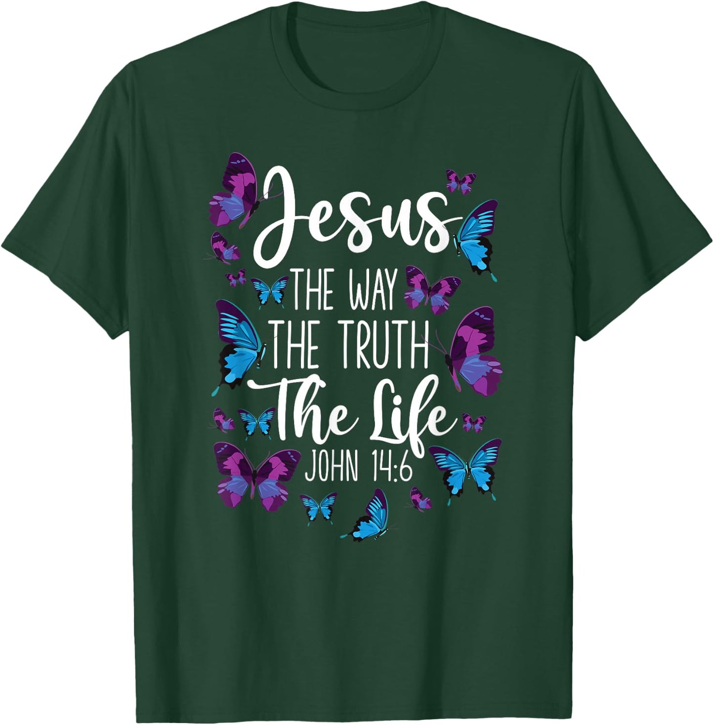 Christian Bible Verse Quote Butterfly John 14:6 T-Shirt - T-Shirt | Forest