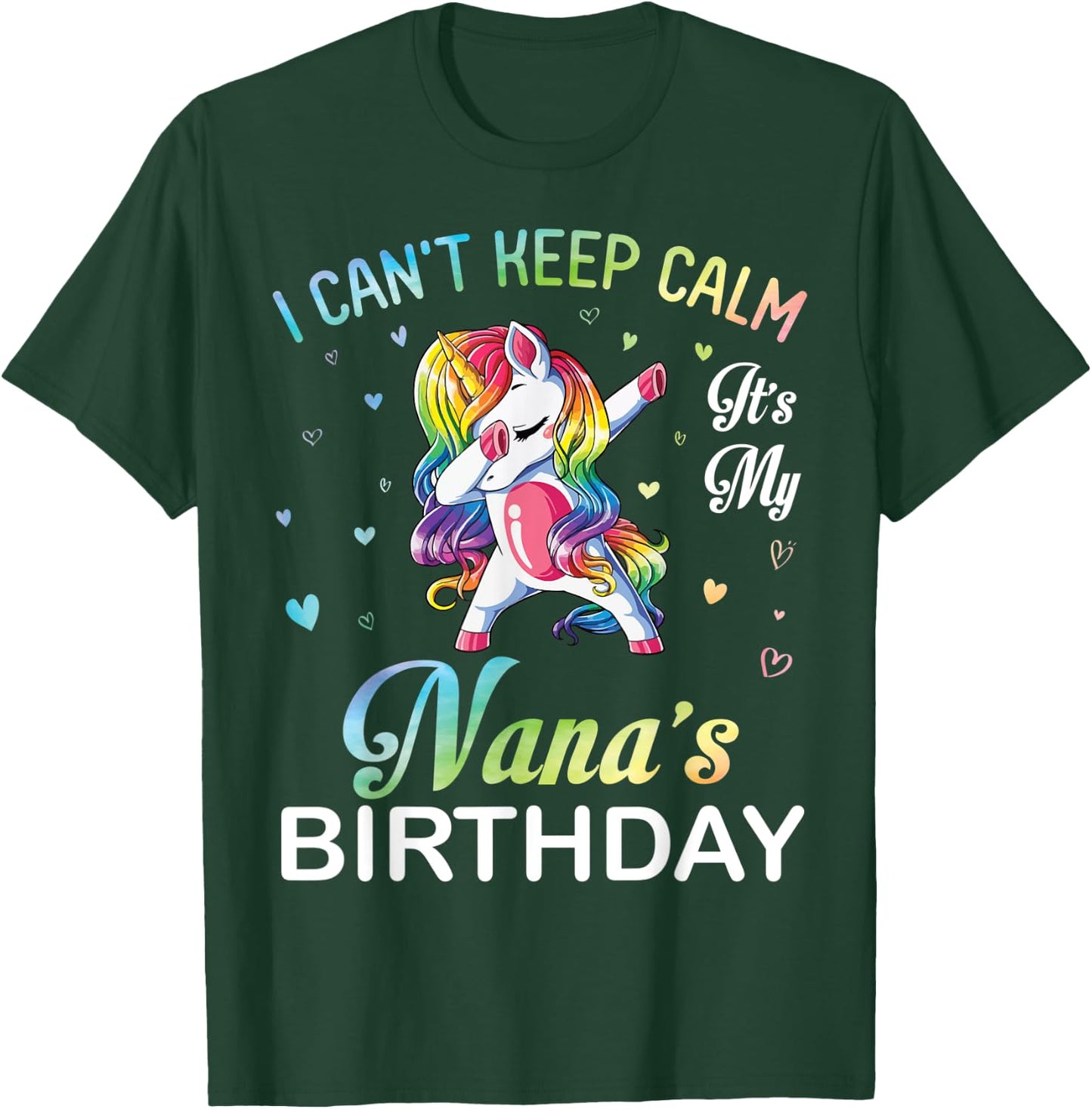 Unicorn Dabbing I Can't Keep Calm It's My Nana's Birthday T-Shirt - T-Shirt | Forest