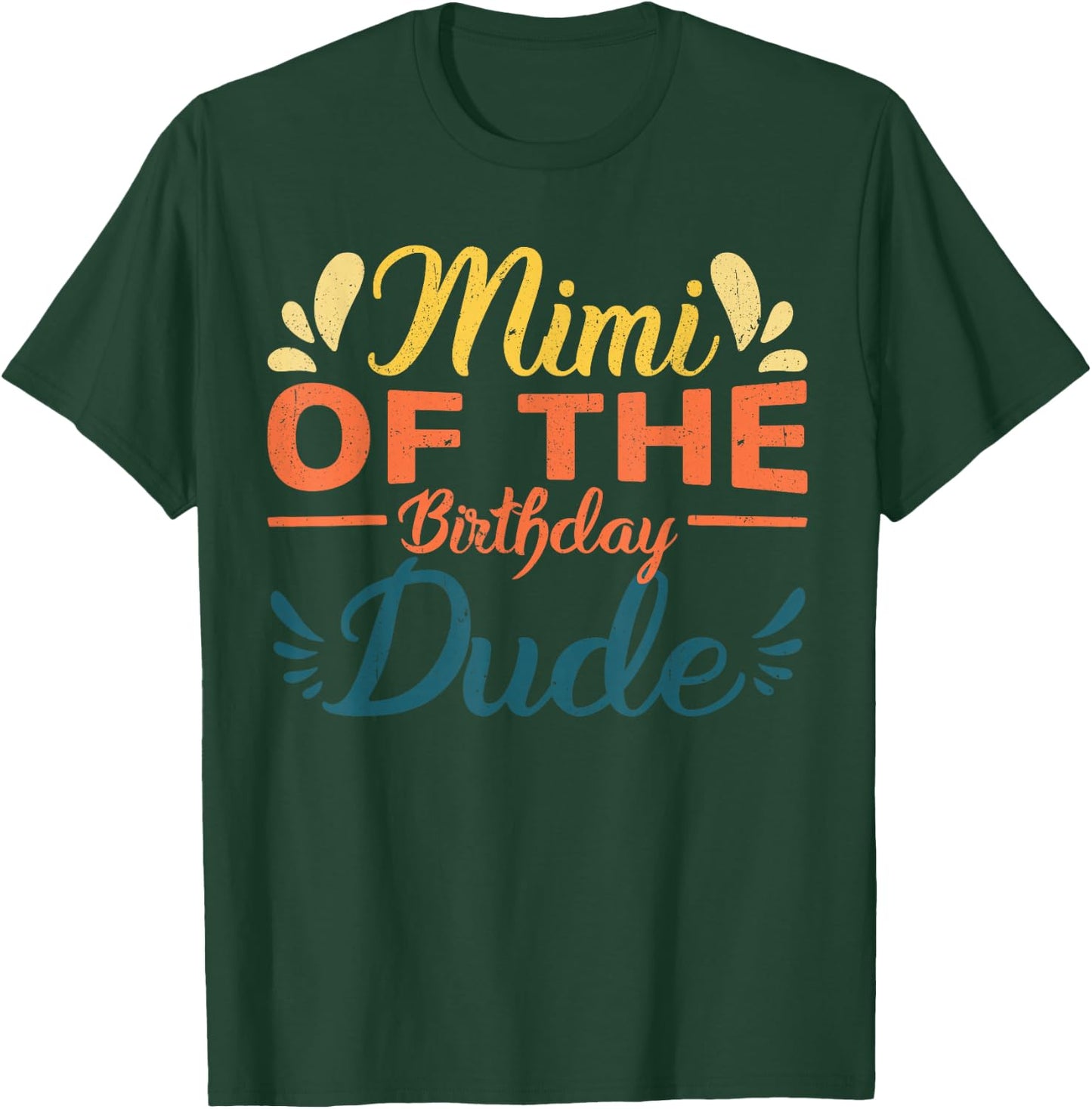 Mimi of the birthday dude party B-day boy proud birthday T-Shirt - T-Shirt | Forest