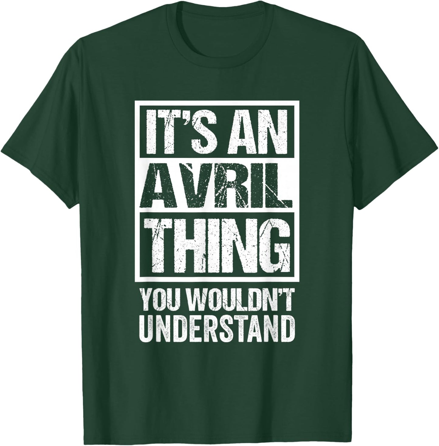 It's an Avril Thing You Wouldn't Understand Surname Name T-Shirt - T-Shirt | Forest