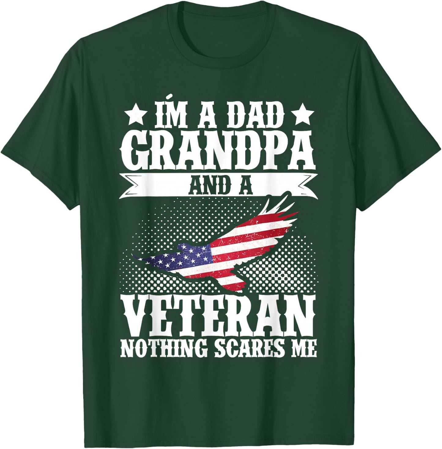 I'm A Dad Grandpa and A Veteran US Flag Veterans Day T-Shirt - T-Shirt | Forest