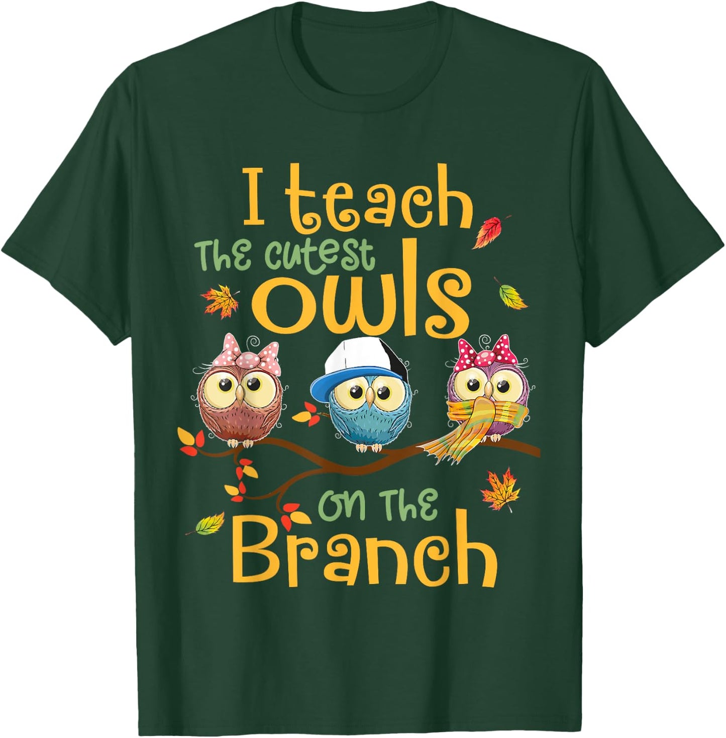 I Teach The Cutest Owls On The Branch Teacher Fall Autumn T-Shirt - T-Shirt | Forest