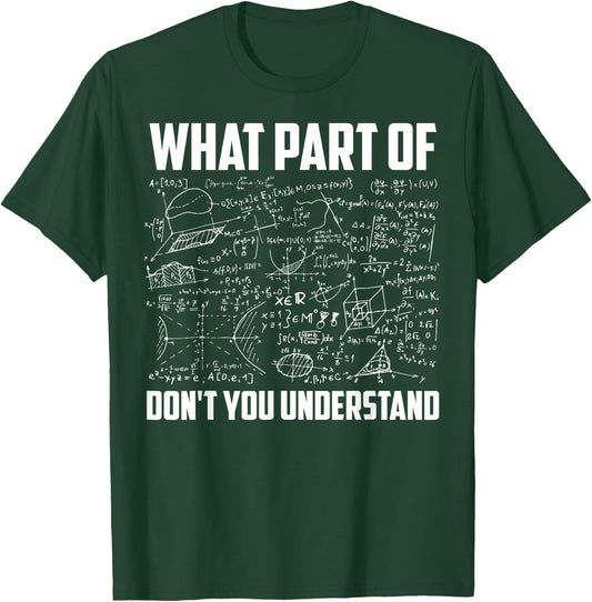 What Part Of Don't You Understand | Funny Math Teacher Gift Short Sleeve , Black, Small T-Shirt - T-Shirt | Forest