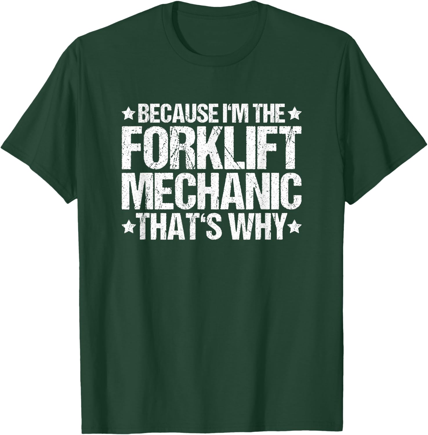 Forklift Technician Truck That's Why Forklift Mechanic T-Shirt - T-Shirt | Forest