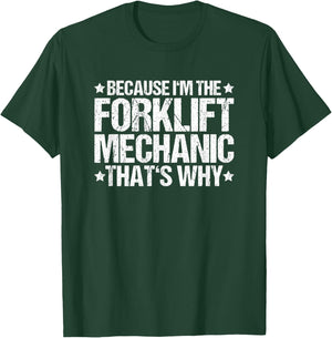 Forklift Technician Truck That's Why Forklift Mechanic T-Shirt - T-Shirt | Forest