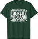 Forklift Technician Truck That's Why Forklift Mechanic T-Shirt - T-Shirt | Forest