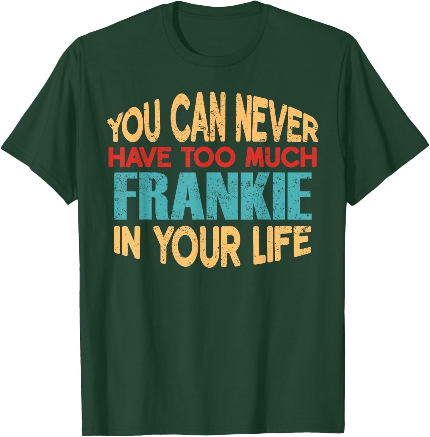 Funny Frankie Personalised First Name Joke Item T-Shirt - T-Shirt | Forest
