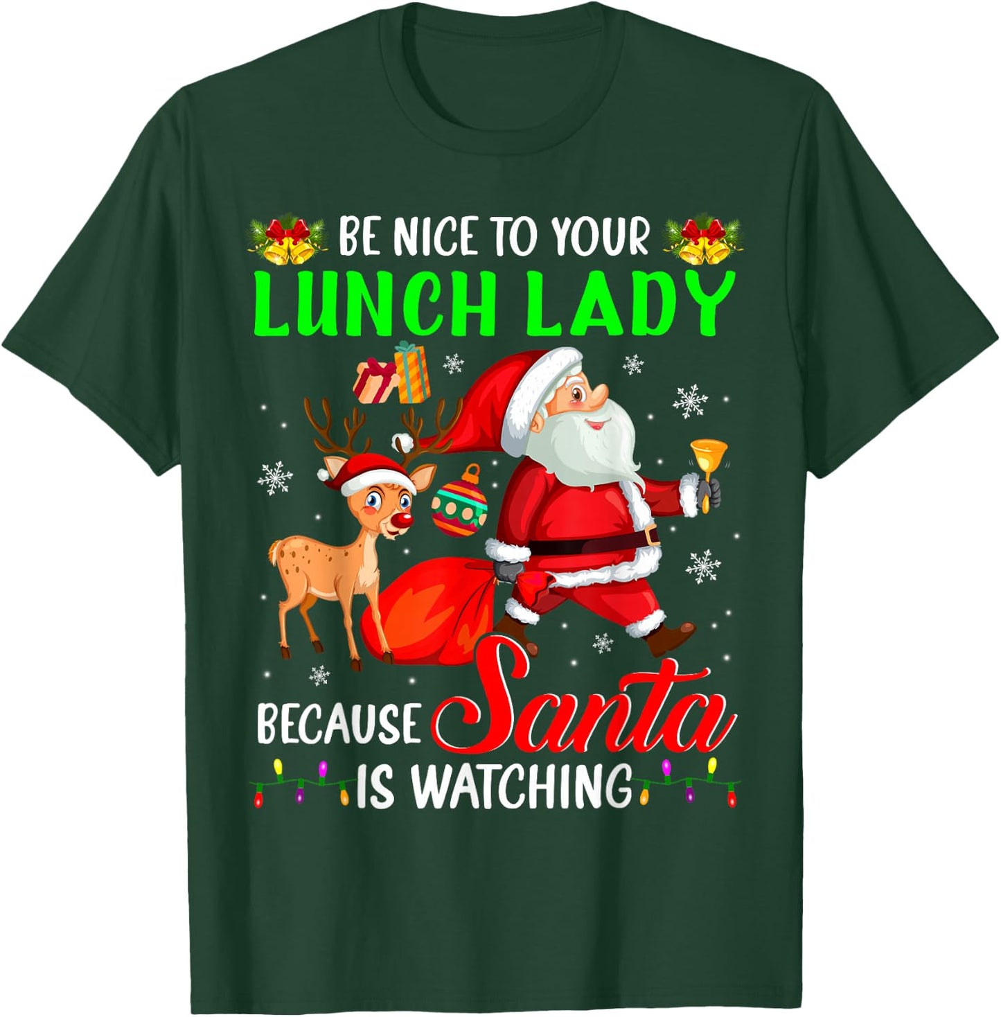 Be Nice To Your Lunch Lady Santa is Watching Christmas T-Shirt - T-Shirt | Forest