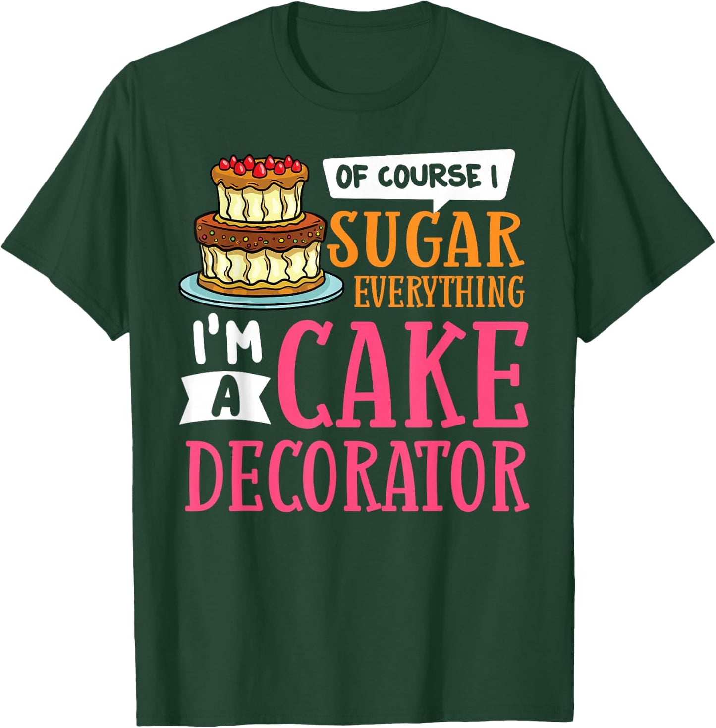 Cake Decorating Ideas Beginner Decorator T-Shirt - T-Shirt | Forest