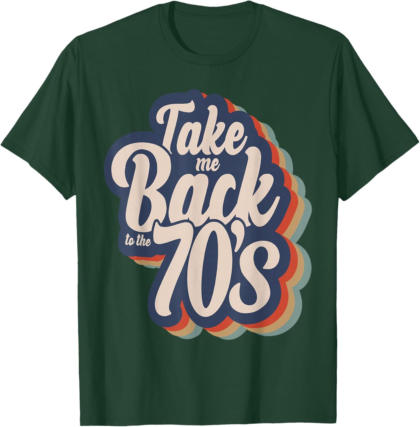 Take Me Back To The 70's Seventies Love 1970s Born Birthday T-Shirt - T-Shirt | Forest