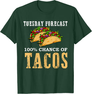 Tuesday Forecast 100 Chance of Tacos Gift Party T Shirt T-Shirt - T-Shirt | Forest