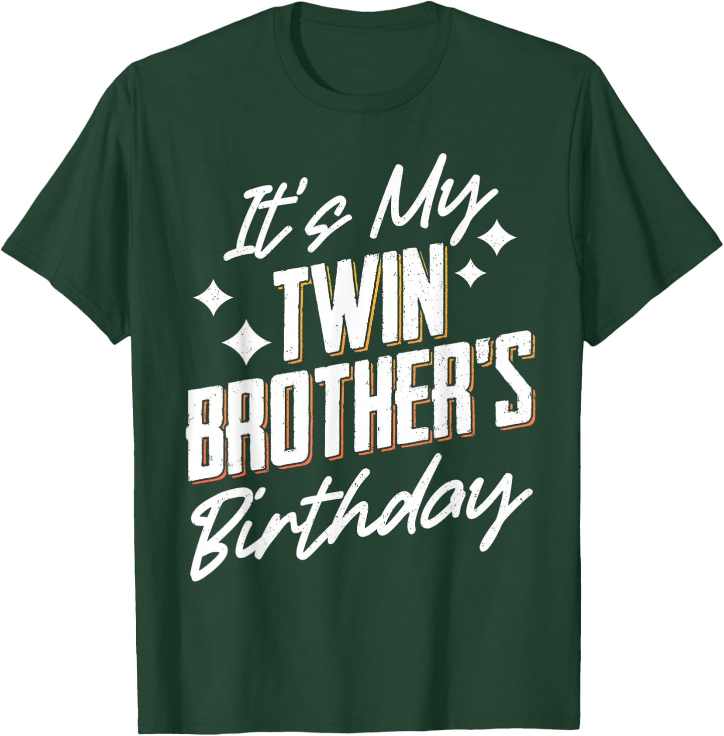It's My Twin Brothers Birthday T-Shirt - T-Shirt | Forest