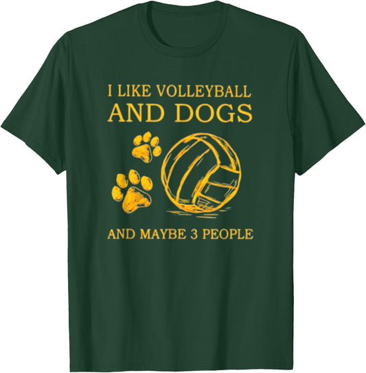 I Like Volleyball And Dogs And Maybe 3 People T-Shirt - T-Shirt | Forest