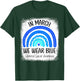 Rainbow March We Wear Blue Colorectal Cancer Awareness Colon T-Shirt - T-Shirt | Forest