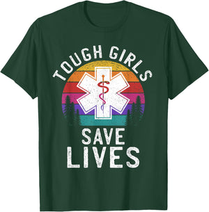 Tough Girls Save Lives EMT Paramedic EMS Emergency Medic T-Shirt - T-Shirt | Forest