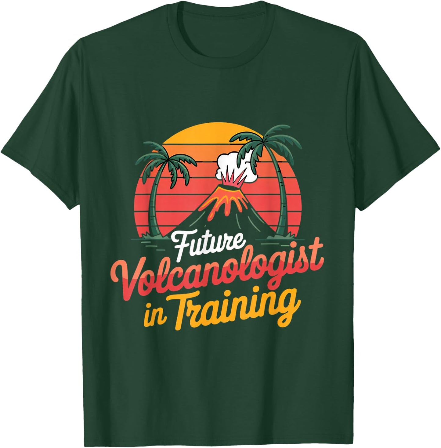 Geography Volcanoes Volcanology Future Volcanologist T-Shirt - T-Shirt | Forest