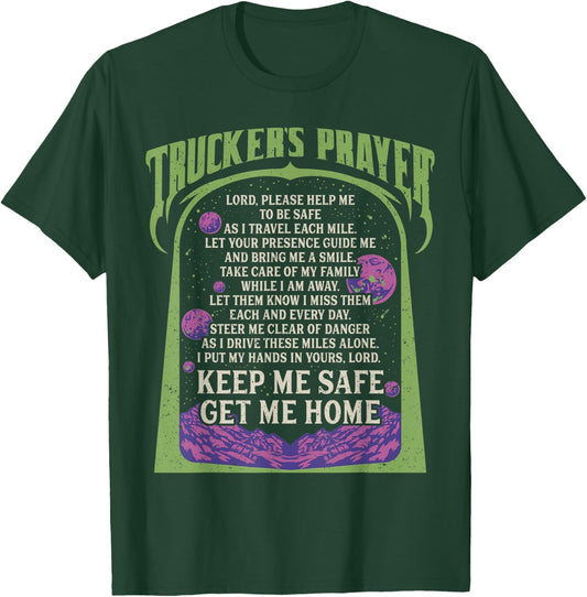 Trucker's Prayer Keep Me Safe Get Me Home Semi Truck Driver T-Shirt - T-Shirt | Forest