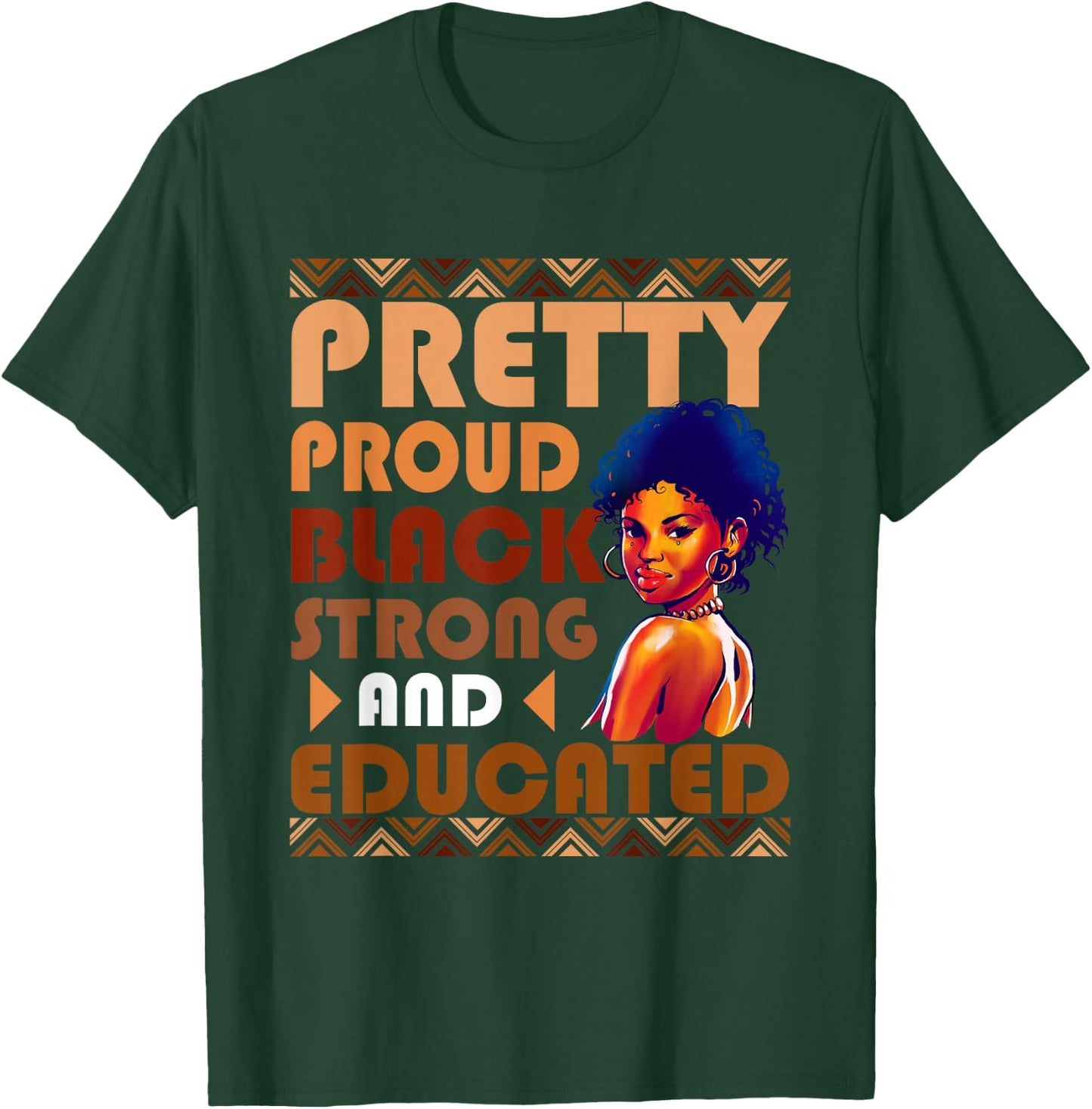 Pretty Black and Educated I Am The Strong African Queen Girl T-Shirt - T-Shirt | Forest
