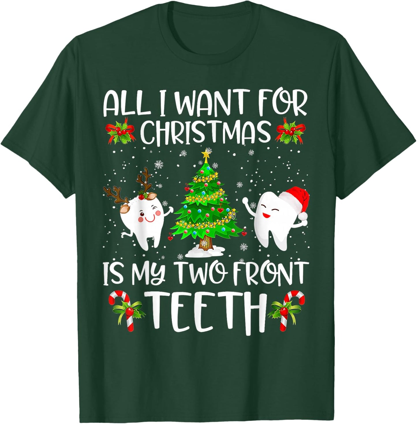 All I want for Christmas is My Two Front Teeth T-Shirt - T-Shirt | Forest