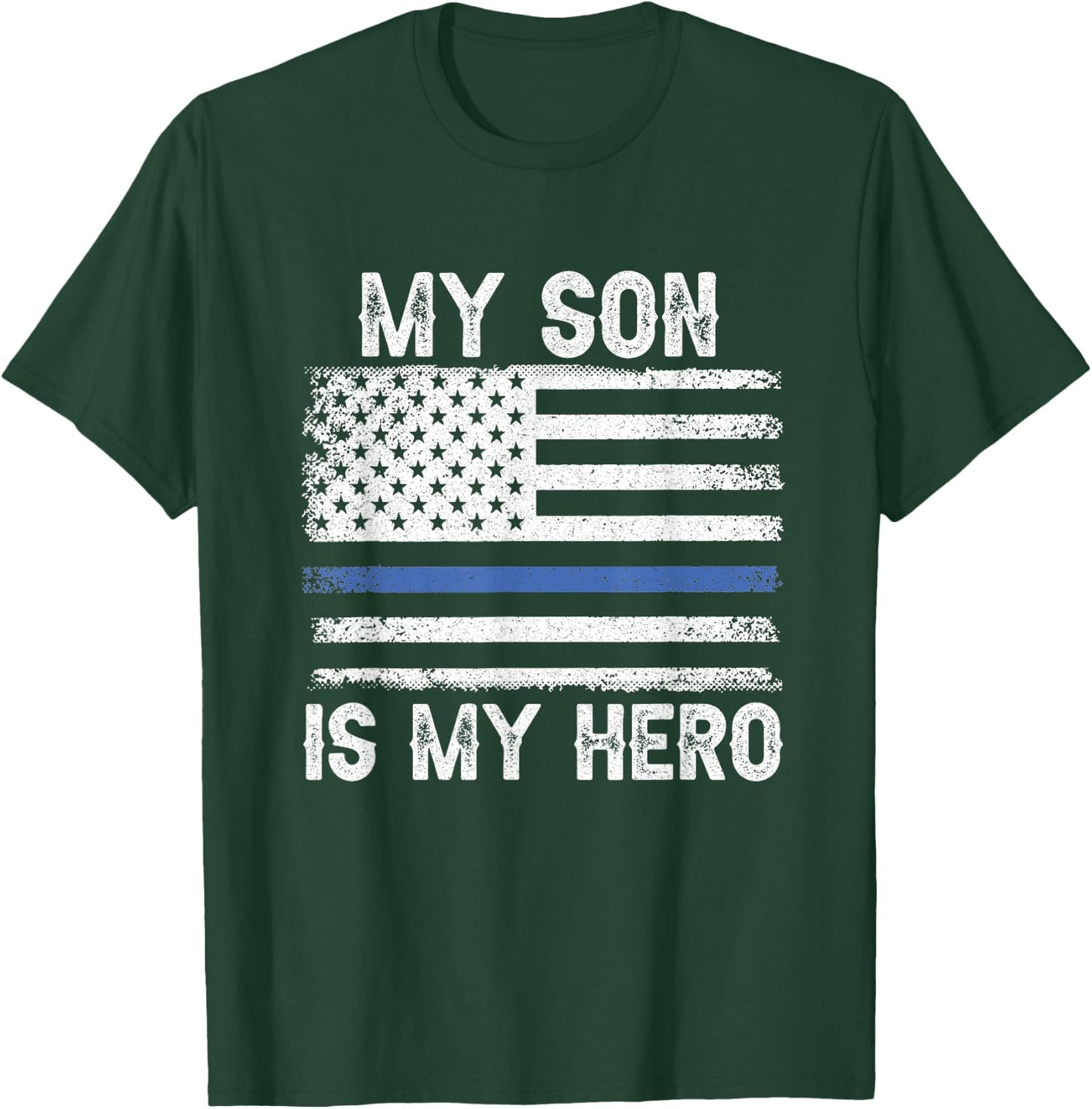 My Son is My Hero Thin Blue Line USA Flag Police Officer Women Men T-Shirt - T-Shirt | Forest