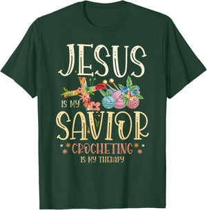 Jesus Is My Savior Crocheting Is My Therapy for a Crocheter T-Shirt - T-Shirt | Forest